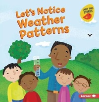 Enlarge image Cover: Let's Notice Weather Patterns - Lerner Publishing Group
