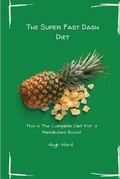 Cover: The Super Fast Dash Diet - Hugh Ward