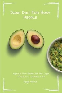 Enlarge image Cover: Dash Diet For Busy People - Hugh Ward