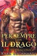 Cover: Per sempre con il drago (Amori Draconici) - Amori Draconici