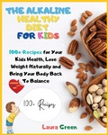 Cover: The Alkaline Healthy Diet for Kids - Laura Green