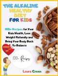Cover: The Alkaline Healthy Diet for Kids - Laura Green
