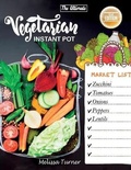 Cover: The Ultimate Vegetarian Instant Pot Cookbook (2nd Edition) - Melissa Turner