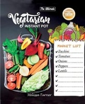 Cover: The Ultimate Vegetarian Instant Pot Cookbook (2nd Edition) - Melissa Turner