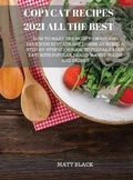 Cover: Copycat Recipes 2021 All the Best - Denver Exclusive Press