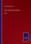 Cover: Carl Friedrich Gauss Werke - Salzwasser-Verlag