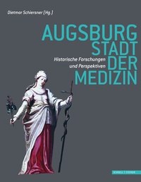 Abbildung von: Augsburg - Stadt der Medizin - Schnell & Steiner