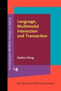 Cover: Language, Multimodal Interaction and Transaction - John Benjamins Publishing Co