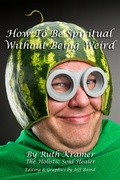 Cover: How to Be Spiritual Without Being Weird - The Holistic Soul Healer