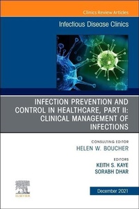 Enlarge image Cover: Infection Prevention and Control in Healthcare, Part II: Clinical Management of Infections, An Issue of Infectious Disease Clinics of North America: Volume 35-4 - Elsevier