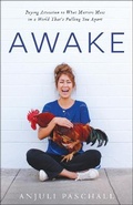 Cover: Awake - Paying Attention to What Matters Most in a World That`s Pulling You Apart - Bethany House Publishers, a division of Baker Publishing Group