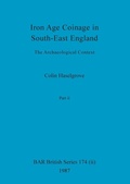 Cover: Iron Age Coinage in South-East England, Part ii - British Archaeological Reports Oxford Ltd