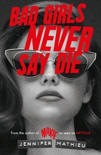 Enlarge image Cover: Bad Girls Never Say Die - Hodder Children's Books