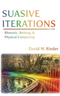 Abbildung von: Suasive Iterations - Parlor Press, LLC