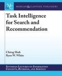 Enlarge image Cover: Task Intelligence for Search and Recommendation - Morgan & Claypool Publishers