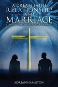 Cover: A Dream Faith Relationship and Marriage - PageTurner Press and Media