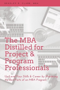 Abbildung von: The MBA Distilled for Project & Program Professionals - Business Expert Press