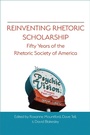 Cover: Reinventing Rhetoric Scholarship - Parlor Press, LLC