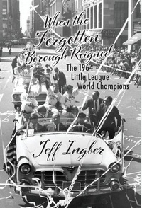 Abbildung von: When the Forgotten Borough Reigned - Jeffrey Ingber