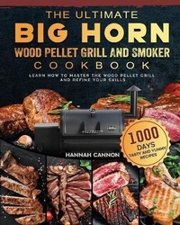 Abbildung von: The Ultimate BIG HORN Wood Pellet Grill And Smoker Cookbook - Hannah Cannon