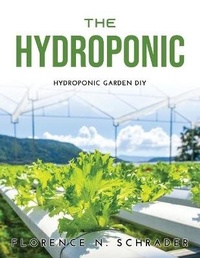 Abbildung von: The Hydroponic - Florence N. Schrader