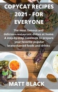 Cover: Copycat Recipes 2021 Make It by Your Own - Denver Exclusive Press