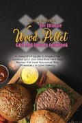 Cover: The Ultimate Wood Pellet Grill And Smoker Cookbook - Black Panther International LTD