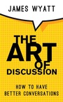 Cover: The Art Of Discussion - Clink Street Publishing