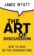Cover: The Art Of Discussion - Clink Street Publishing