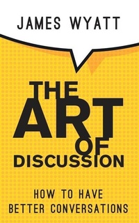 Enlarge image Cover: The Art of Discussion - Clink Street Publishing