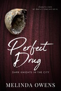 Cover: Perfect Drug (Dark Knights in the City, #1) - Melinda Owens