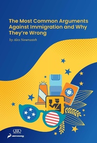 Abbildung von: The Most Common Arguments against Immigration and Why They're Wrong - Libertarianism.org Press