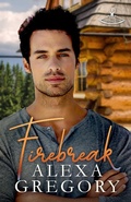 Cover: Firebreak (Caribou River, #1) - Caribou River