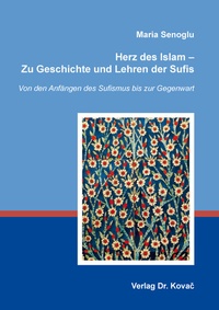 Abbildung von: Herz des Islam - Zu Geschichte und Lehren der Sufis - Kovac, Dr. Verlag
