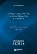 Cover: Katholische Katechetik, Religionsp&auml;dagogik und P&auml;dagogik im deutschen Sprachgebiet 1740-1918 - Aschendorff
