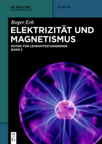 Abbildung von: Elektrizität und Magnetismus - De Gruyter Oldenbourg