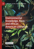 Cover: Environmental Knowledge, Race, and African American Literature - Palgrave Macmillan
