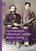Cover: Psychoanalysis, Fatherhood, and the Modern Family - Palgrave Macmillan
