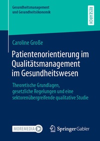 Abbildung von: Patientenorientierung im Qualitätsmanagement im Gesundheitswesen - Springer Gabler