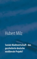 Cover: Soziale Marktwirtschaft - das gescheiterte deutsche neoliberale Projekt? - BoD - Books on Demand