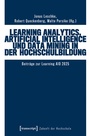 Cover: Learning Analytics, Artificial Intelligence und Data Mining in der Hochschulbildung - transcript