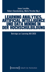 Enlarge image Cover: Learning Analytics, Artificial Intelligence und Data Mining in der Hochschulbildung - transcript