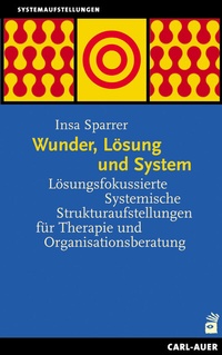 Abbildung von: Wunder, Lösung und System - Carl-Auer Verlag