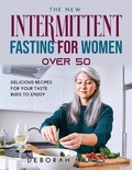 Cover: The New Intermittent Fasting Guide for Women Over 50 - Deborah Jones