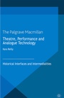 Cover: Theatre, Performance and Analogue Technology - Palgrave Macmillan