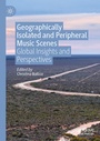 Cover: Geographically Isolated and Peripheral Music Scenes - Palgrave Macmillan