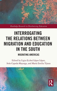 Enlarge image Cover: Interrogating the Relations between Migration and Education in the South - Routledge