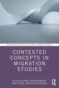 Enlarge image Cover: Contested Concepts in Migration Studies - Routledge
