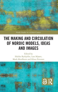 Enlarge image Cover: The Making and Circulation of Nordic Models, Ideas and Images - Routledge