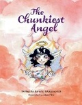 Cover: The Chunkiest Angel - Bookbaby